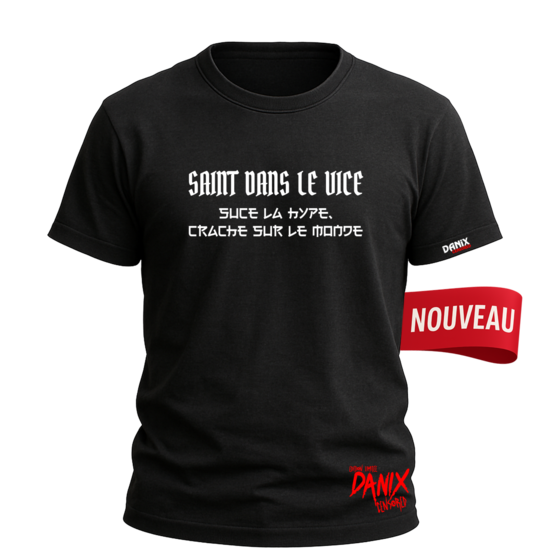 Tshirt SAINT DANS LE VICE Suce la hype crache sur le monde [DANIX CENSORED]